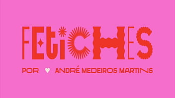 Nonton Parte Do Projeto Fetiches De Andr&eacute; Medeiros Martins thumbnail