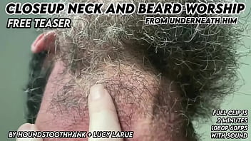 Closeup neck and beard worship from underneath him