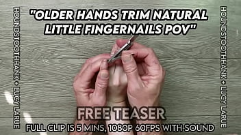 Older hands trim natural little fingernails pov