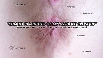 Cum to 10 minutes of my asshole close up