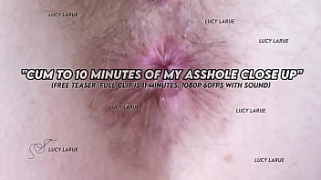Cum to 10 minutes of my asshole close up