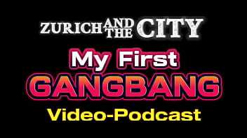 My first gangbang – video podcast in english