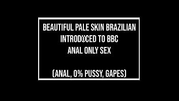 Beautify 20 years old pale skin exotic brazilian bruna santos introduced to bbc anal anal 0% pussy bbc atm gapes pale skin ir ob336