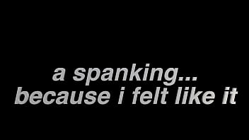 A self spanking for no reason in particular