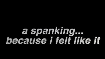 A self spanking for no reason in particular