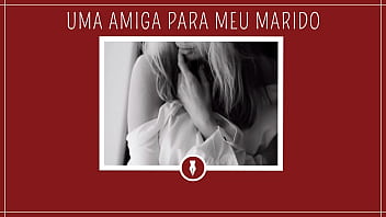 Chamei uma amiga para foder em casal contos