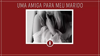 Chamei uma amiga para foder em casal contos