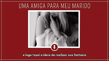 Chamei uma amiga para foder em casal contos