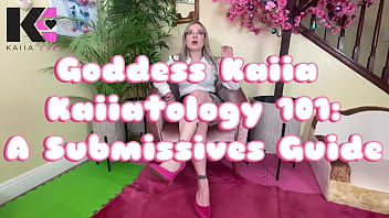 Goddess kaiia kaiiatology 101 a submissives guide