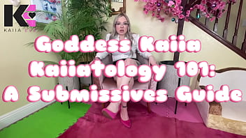 Goddess kaiia kaiiatology 101 a submissives guide