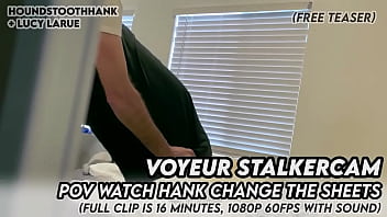 Voyeur stalkercam pov watch hank change the sheets