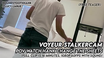 Voyeur stalkercam pov watch hank change the sheets