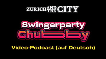 Swingerparty chubby – video podcast auf deutsch