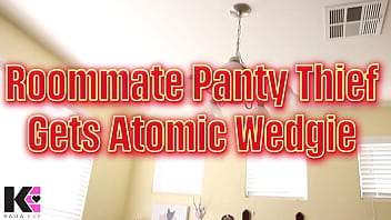 Roommate panty thief gets bullied by atomic wedgie