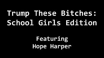 Trump these bitches school girl edition hope harper