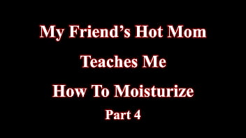 Friends hot mom teaches me how to moisturize preview charley hart wca productions