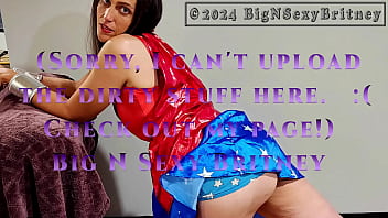 Big n sexy britney “wonder woman makes superman’s day” preview 5 min version