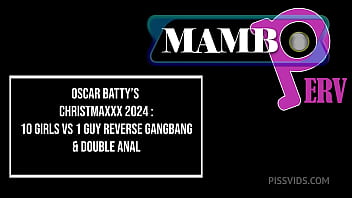 Oscar batty's christmaxxx 2024 10 girls vs 1 guy reverse gangbang & double anal dap 1on10 anal pissing christm