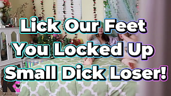 Lick our feet you locked up spying small dick loser
