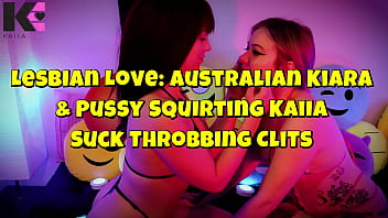 Lesbian australian kiara & pussy squirting kaiia suck throbbing clits Lesbian australian kiara & pussy squirting kaiia suck throbbing clits