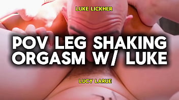 Pov leg shaking orgasm with luke