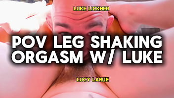 Pov leg shaking orgasm with luke