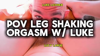 Pov leg shaking orgasm with luke