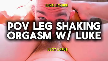 Pov leg shaking orgasm with luke