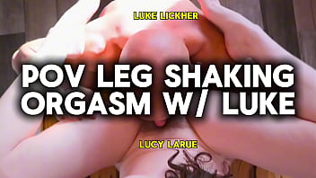 Pov leg shaking orgasm with luke