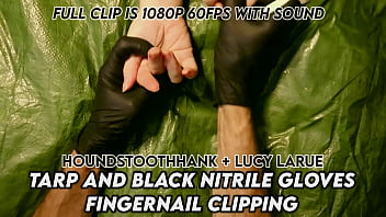 Tarp and black nitrile gloves fingernail clipping
