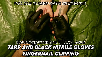 Tarp and black nitrile gloves fingernail clipping