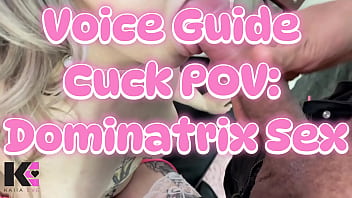 Voice guide cuck dominatrix sex