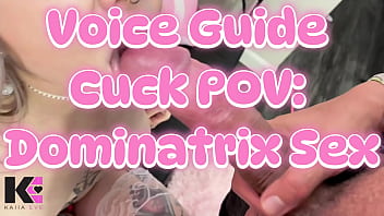 Voice guide cuck dominatrix sex