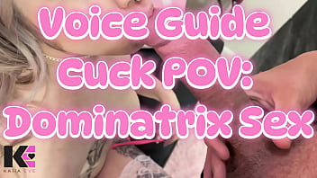 Voice guide cuck dominatrix sex