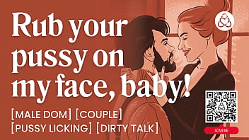 Dominant boyfriend makes girlfriend rub her pussy on his face and beg for his cock asmr porn audio roleplay story