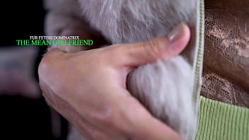 The mean girlfriend fur fetish humiliatrix
