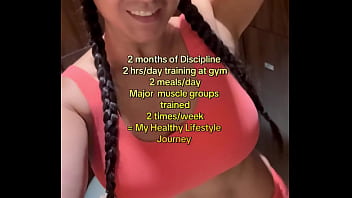 2 months of discipline 2 hrs day of training at gym2 meals daymajor muscle groups trained 2 times week my health
