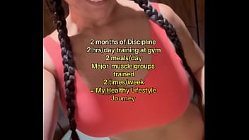 2 months of discipline 2 hrs day of training at gym2 meals daymajor muscle groups trained 2 times week my health