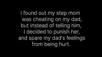 Punishing my step mom for cheating on my step dad