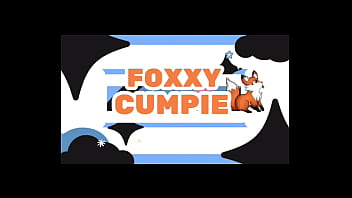 Foxxy cumpie watch the full porn clip on my channel
