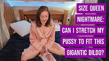 Size queen can i stretch my pussy to fit this gigantic dildo