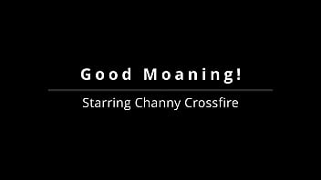 Good moaning channy crossfire
