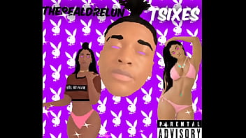 Therealdrelun tsixes