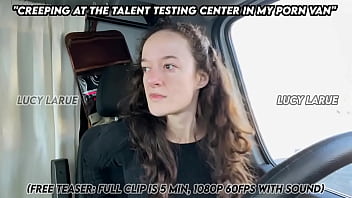 Creeping at the talent testing center in my porn van