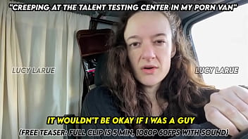 Creeping at the talent testing center in my porn van