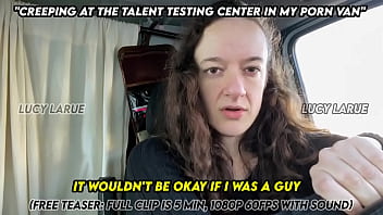 Creeping at the talent testing center in my porn van