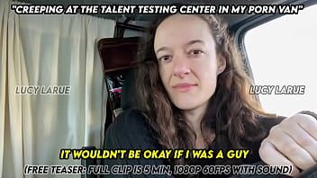 Creeping at the talent testing center in my porn van