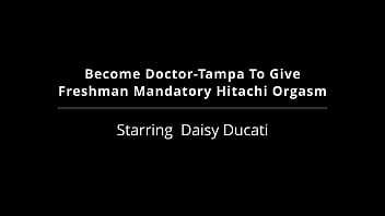 Become doctor tampa to give freshman mandatory hitachi orgasm daisy ducati