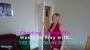 Cheating house wife wants to play with the handy mans big tool