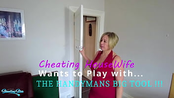 Cheating house wife wants to play with the handy mans big tool